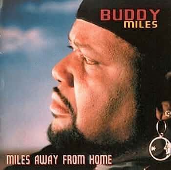 Buddy Miles : Miles Away From Home